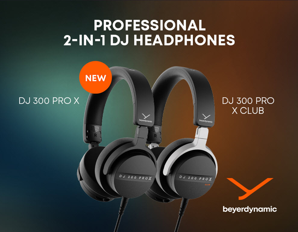 New DJ 300 PRO X & DJ 300 PRO X CLUB: Professional DJ Headphones.